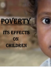 Poverty Its Effects on Children